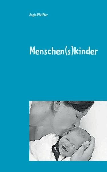 Cover for Pfeiffer · Menschen (s)kinder (Bog) (2015)