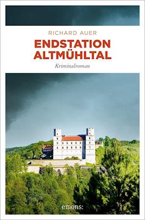 Cover for Richard Auer · Endstation Altmühltal (Paperback Book) (2021)