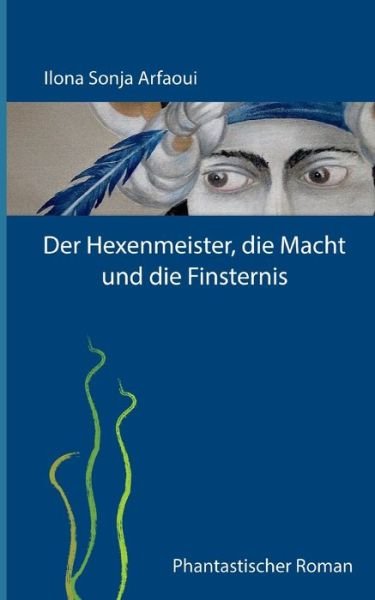 Cover for Arfaoui · Der Hexenmeister, die Macht und (Bok) (2016)