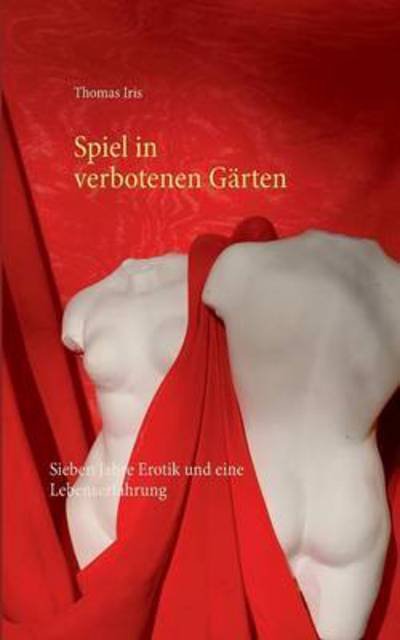 Cover for Iris · Spiel in verbotenen Gärten (Bog)