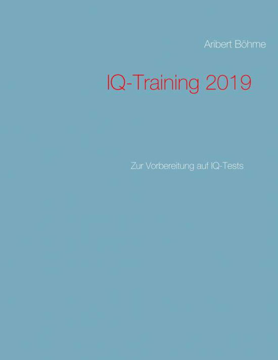 Cover for Böhme · IQ-Training 2019 (Buch) (2018)