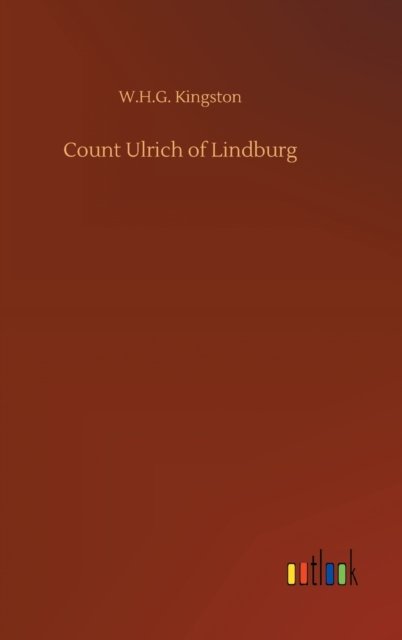Cover for W H G Kingston · Count Ulrich of Lindburg (Hardcover Book) (2020)