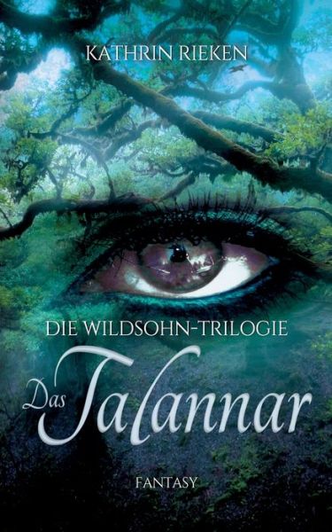 Cover for Kathrin Rieken · Das Talannar: Die Wildsohn-Trilogie, Band 1 (Paperback Book) (2020)