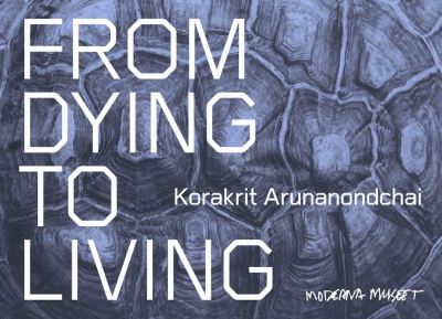 Cover for Korakrit Arunanondchai: From Dying to Living. (Taschenbuch) (2022)