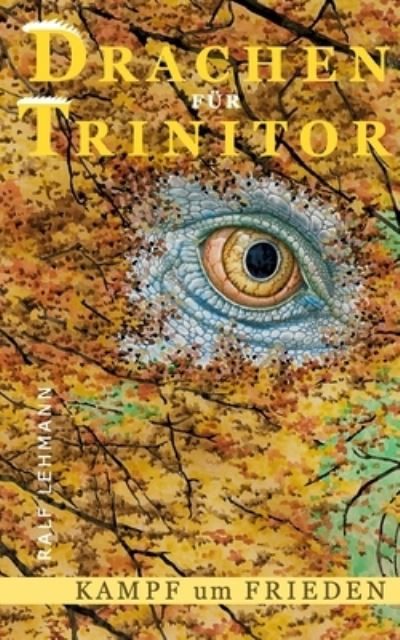 Cover for Ralf Lehmann · Drachen fur Trinitor (Paperback Book) (2021)