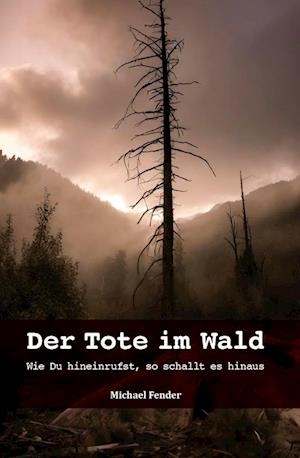 Cover for Michael Fender · Der Tote im Wald (Book) (2024)