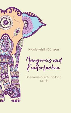 Nicole-Kristin Dürksen · Mangoreis und Kinderlachen (Book) (2024)