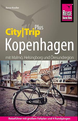 Reise Know-How Reiseführer Kopenhagen mit Malmö (CityTrip PLUS) - Rasso Knoller - Books - Reise Know-How - 9783831737154 - April 20, 2023