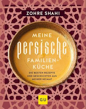 Cover for Zohre Shahi · Meine persische Familienküche (Book) (2022)