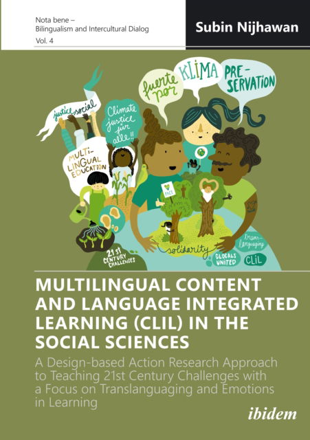 Cover for Subin Nijhawan · Multilingual Content and Language Integrated Learning (CLIL) in the Social Sciences: A Design-based Action Research Approach to Teaching 21st Century Challenges with a Focus on Translanguaging and Emotions in Learning - Nota bene – Bilingualism and Interc (Paperback Book) [New edition] (2022)