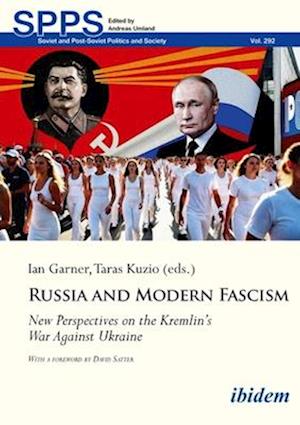 Cover for Russia and Modern Fascism: New Perspectives on the Kremlin's War Against Ukraine - Soviet and Post-Soviet Politics and Society (Paperback Book) (2025)