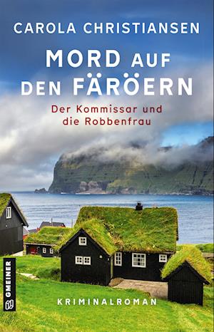 Cover for Carola Christiansen · Mord auf den Färöern - Der Kommissar und die Robbenfrau (Book) (2024)