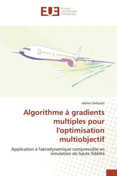 Cover for Zerbinati Adrien · Algorithme a Gradients Multiples Pour L'optimisation Multiobjectif (Pocketbok) (2018)