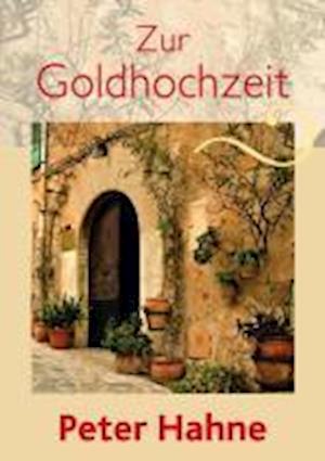 Cover for Peter Hahne · Zur Goldhochzeit (Pamphlet) (2012)