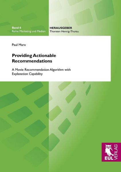 Providing Actionable Recommendations - Paul Marx - Books - Josef Eul Verlag GmbH - 9783844102154 - January 21, 2013