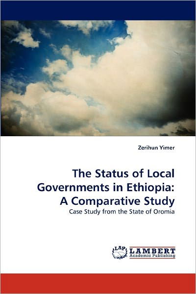 Cover for Zerihun Yimer · The Status of Local Governments in Ethiopia: a Comparative Study: Case Study from the State of Oromia (Taschenbuch) (2011)