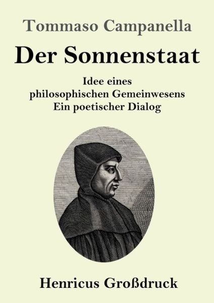 Cover for Tommaso Campanella · Der Sonnenstaat (Grossdruck): Idee eines philosophischen Gemeinwesens Ein poetischer Dialog (Taschenbuch) (2020)