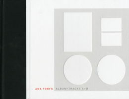 Ana Torfs: Album / Tracks A + B - Mieke Bal - Books - Verlag fur Moderne Kunst - 9783869840154 - December 31, 2010