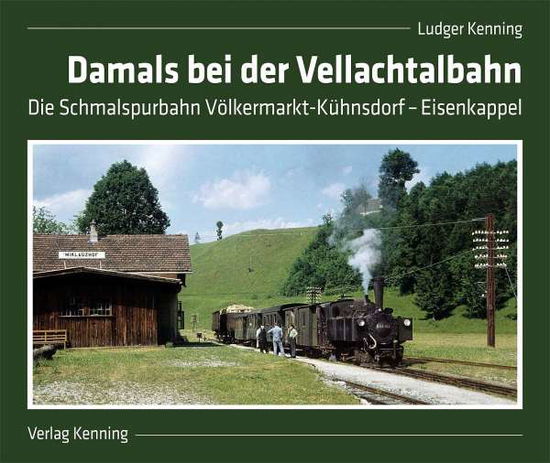 Cover for Kenning · Damals bei der Vellachtalbahn (Book)