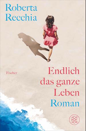 Cover for Roberta Recchia · Endlich das ganze Leben (Book) (2024)