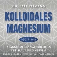 Cover for Michael Reimann · Kolloidales Magnesium-432 Hz (CD) (2019)