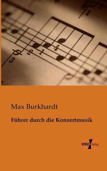 Cover for Max Burkhardt · Fuhrer Durch Die Konzertmusik (Paperback Book) [German edition] (2019)