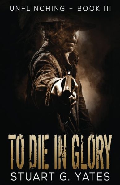 Cover for Stuart Yates · To Die In Glory (Paperback Bog) (2021)