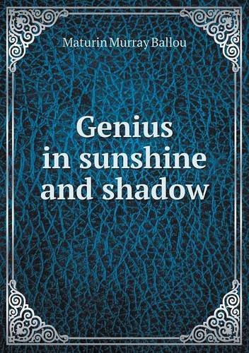 Cover for Maturin Murray Ballou · Genius in Sunshine and Shadow (Paperback Book) (2013)
