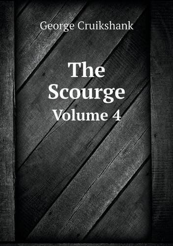 Cover for George Cruikshank · The Scourge Volume 4 (Paperback Book) (2014)