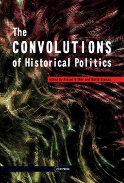 Cover for The Convolutions of Historical Politics (Hardcover Book) (2012)