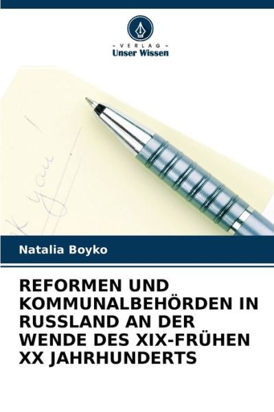 Cover for Natalia Boyko · Reformen Und Kommunalbehoerden in Russland an Der Wende Des XIX-Fruhen XX Jahrhunderts (Paperback Book) (2021)