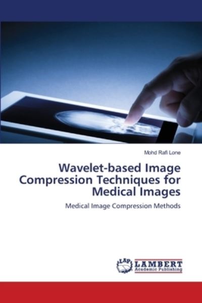 Cover for Mohd Rafi Lone · Wavelet-based Image Compression Techniques for Medical Images (Paperback Book) (2021)