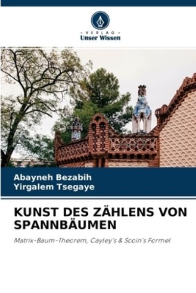 Cover for Abayneh Bezabih · Kunst Des Zahlens Von Spannbaumen (Paperback Bog) (2021)
