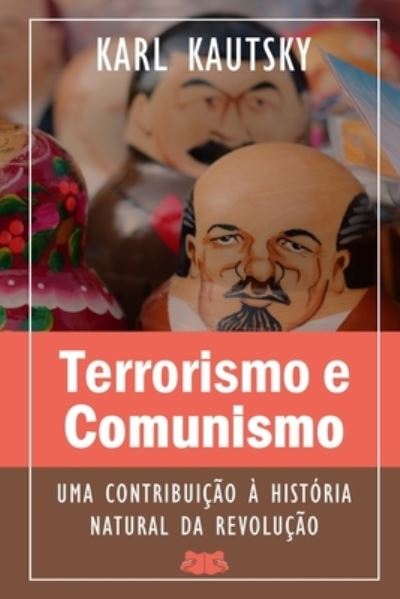 Cover for Karl Kautsky · Terrorismo e Comunismo (Paperback Book) (2021)