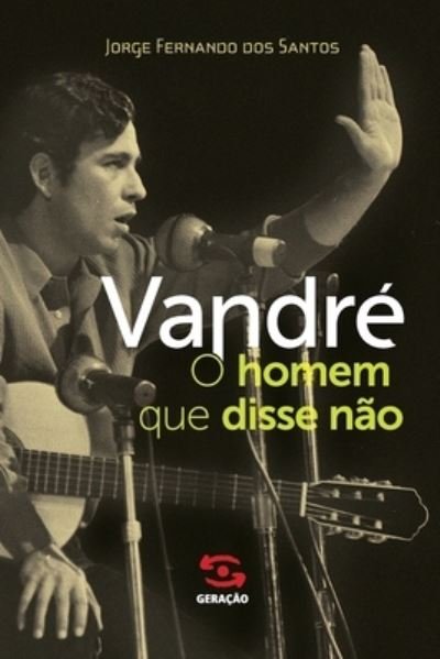 Cover for Jorge Fernando dos Santos · VandrÉ: O Homem Que Disse NÃo (Paperback Book) (2020)