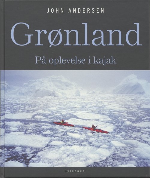 Cover for John Andersen · Grønland (Gebundesens Buch) [1. Ausgabe] (2005)
