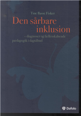Cover for Tine Basse Fisker · Den sårbare inklusion diagnoser og fællesskabende pædagogik i dagtilbud (Heftet bok) [1. utgave] (2014)