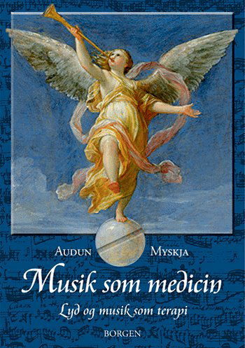 Musik som medicin - Audun Myskja - Books - Borgen - 9788721024154 - February 10, 2005