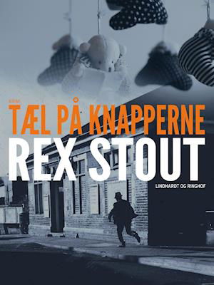 Cover for Rex Stout · Nero Wolfe: Tæl på knapperne (Taschenbuch) [1. Ausgabe] (2019)