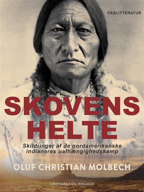 Cover for Oluf Christian Molbech · Skovens helte. Skildringer af de nordamerikanske indianeres uafhængighedskamp (Sewn Spine Book) [1th edição] (2021)