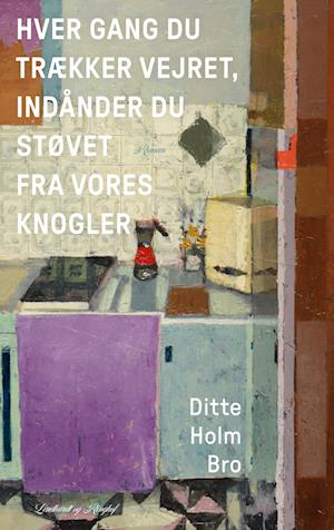 Cover for Ditte Holm Bro · Hver gang du trækker vejret, indånder du støvet fra vores knogler (Bound Book) [1.º edición] (2023)