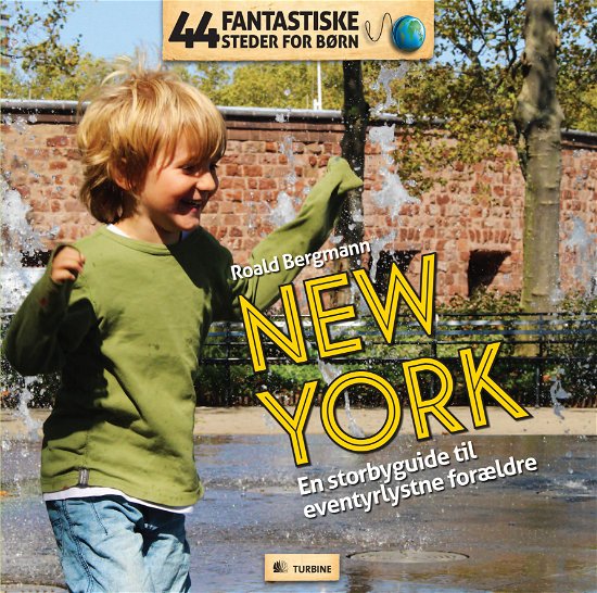 Cover for Roald Bergmann · 44 fantastiske steder for børn: New York (Bound Book) [1º edição] (2013)