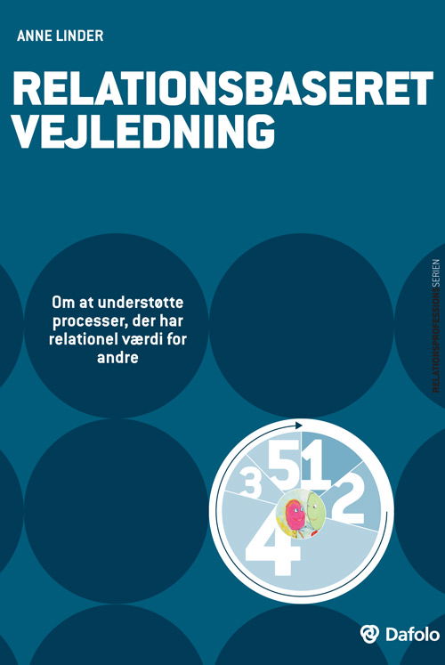 Relationsprofessionsserien: Relationsbaseret vejledning - Anne Linder - Books - Dafolo - 9788771607154 - May 16, 2018