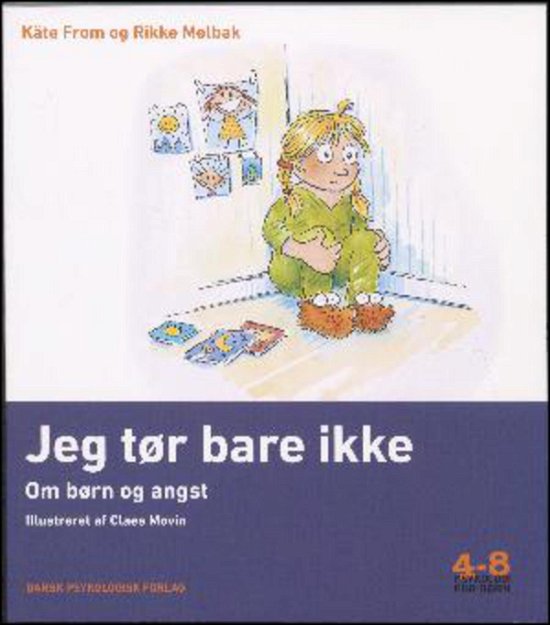 Cover for Rikke Mølbak Käte From · Psykologi for børn 4-8 år: Jeg tør bare ikke (Sewn Spine Book) [1st edition] (2015)