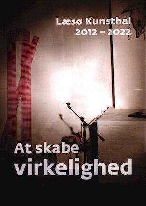 Cover for Jon Eirik Lundberg · At skabe virkelighed (Hæftet bog) [1. udgave] (2022)