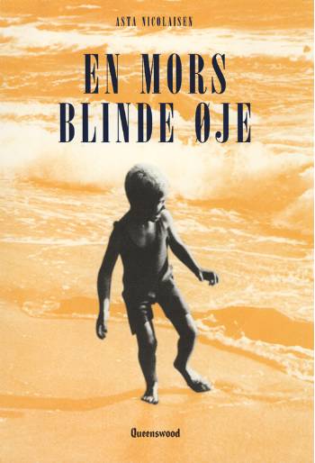 Cover for Asta Nicolaisen · En mors blinde øje (Book) [1st edition] (2006)