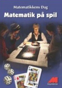 Cover for Medlemmer af Danmarks Matematiklærerforening · Matematikkens Dag: Matematik på Spil (CD/BOOK) [1.º edición] [Bog &amp; CD] (2012)