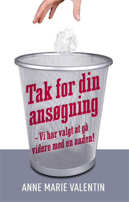 Cover for Anne Marie Valentin · Tak for din ansøgning … (Sewn Spine Book) [1. wydanie] (2019)