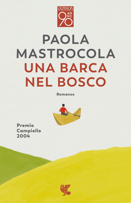 Cover for Paola Mastrocola · Una Barca Nel Bosco (Book)