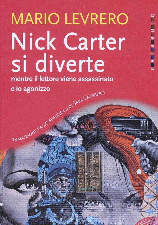 Cover for Mario Levrero · Nick Carter Si Diverte Mentre Il Lettore Viene Assassinato E Io Agonizzzo (Buch)